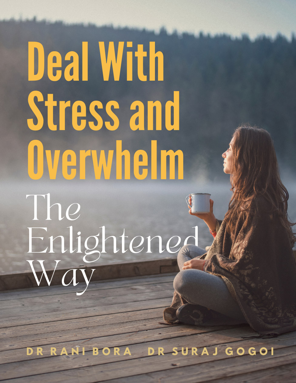 Front cover image of Ebook - The Enlightened Dealing of Stress and Overwhelm